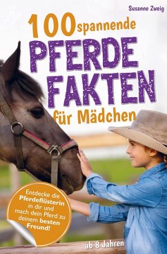 Cover 100 spannende Pferdefakten für Mädchen (ab 8 Jahren)