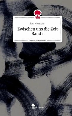 Cover Zwischen uns die Zeit Band 1. Life is a Story - story.one
