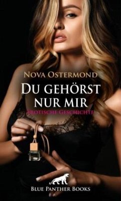 Cover Du gehörst nur mir   Erotische Geschichte + 4 weitere Geschichten