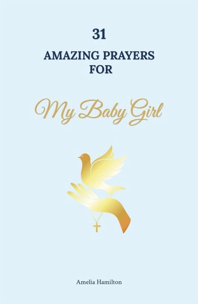 31 Amazing Prayers for My Baby Girl (eBook, ePUB)
