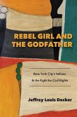 Rebel Girl and the Godfather (eBook, ePUB) Rebel Girl and the Godfather (eBook, ePUB)