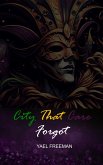 City That Care Forgot (eBook, ePUB) City That Care Forgot (eBook, ePUB)
