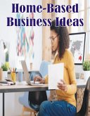 Home-Based Business Ideas (eBook, ePUB)