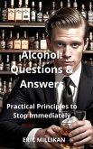 Alcohol: Questions & Answers - Practical Principles to Stop Immediately (eBook, ePUB)