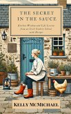 The Secret in the Sauce: Kitchen Wisdom and Life Lessons from an Irish Cookery School, with Recipes (eBook, ePUB)