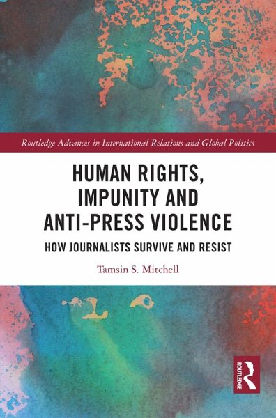 Human Rights, Impunity and Anti-Press Violence (eBook, ePUB) Human Rights, Impunity and Anti-Press Violence (eBook, ePUB)