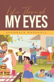 Life Through My Eyes (eBook, ePUB) Life Through My Eyes (eBook, ePUB)