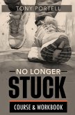 No Longer Stuck Workbook (eBook, ePUB) No Longer Stuck Workbook (eBook, ePUB)