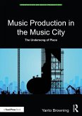 Music Production in the Music City (eBook, PDF) Music Production in the Music City (eBook, PDF)