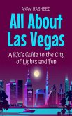 All About Las Vegas: A Kid's Guide to the City of Lights and Fun (Educational Books For Kids, #43) (eBook, ePUB) All About Las Vegas: A Kid's Guide to the City of Lights and Fun (Educational Books For Kids, #43) (eBook, ePUB)