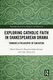 Exploring Catholic Faith in Shakespearean Drama (eBook, ePUB)