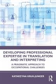Developing Professional Expertise in Translation and Interpreting (eBook, PDF) Developing Professional Expertise in Translation and Interpreting (eBook, PDF)
