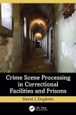 Crime Scene Processing in Correctional Facilities and Prisons (eBook, ePUB)