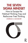 The Seven Sigma Mindset (eBook, ePUB) The Seven Sigma Mindset (eBook, ePUB)