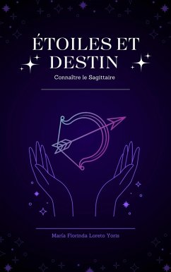 Cover Étoiles et Destin : Connaître le Sagittaire (eBook, ePUB)