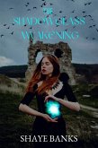 The Shadowglass Awakening (eBook, ePUB)