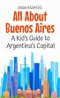 All About Buenos Aires: A Kid's Guide... - Bild 1