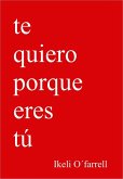 TE QUIERO PORQUE ERES TÚ (eBook, ePUB) TE QUIERO PORQUE ERES TÚ (eBook, ePUB)