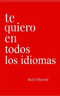 Cover TE QUIERO EN TODOS LOS IDIOMAS (eBook, ePUB)