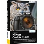 Nikon Coolpix P1100 - Das umfangreiche Praxisbuch zu Ihrer Kamera