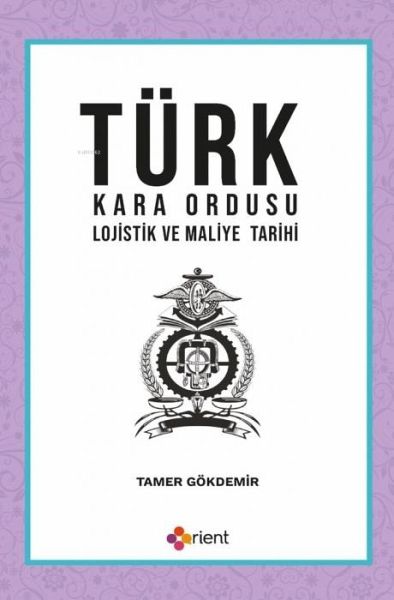 Türk Kara Ordusu Lojistik ve Maliye Tarihi Türk Kara Ordusu Lojistik ve Maliye Tarihi