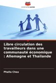 Libre circulation des travailleurs dans une communauté économique : Allemagne et Thaïlande Libre circulation des travailleurs dans une communauté économique : Allemagne et Thaïlande