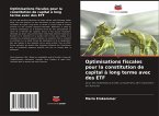 Optimisations fiscales pour la constitution de capital à long terme avec des ETF