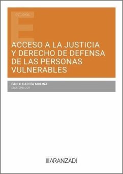 Acceso a la justicia y derecho de defensa de las personas vulnerables Acceso a la justicia y derecho de defensa de las personas vulnerables