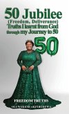 50 Jubilee (Freedom, Deliverance) truths I learnt from God through my journey to 50