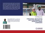 EMPLOYEES' MOTIVATION AND PERFORMANCE OF MANUFACTURING COMPANIES