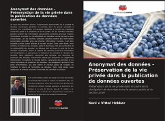 Anonymat des données - Préservation de la vie privée dans la publication de données ouvertes - Hebbar, Koni v Vittal