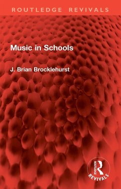 Music in Schools (eBook, PDF) - Brocklehurst, J. Brian Music in Schools (eBook, PDF) - Brocklehurst, J. Brian