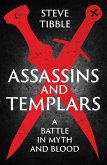 Assassins and Templars Assassins and Templars