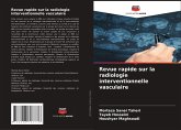 Revue rapide sur la radiologie interventionnelle vasculaire