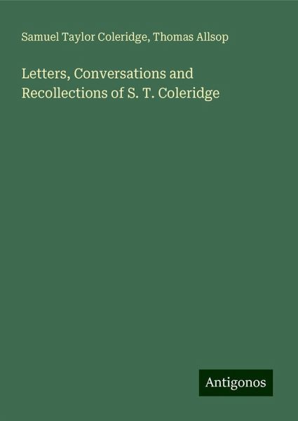 Letters, Conversations and Recollections of S. T. Coleridge
