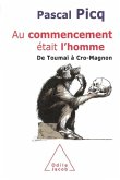 And at the Beginning there was Man... / Au commencement était l'homme And at the Beginning there was Man... / Au commencement était l'homme
