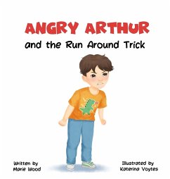 Angry Arthur and The Run Around Trick - Wood, Marie
