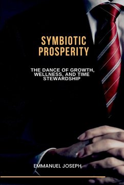 Cover Symbiotic Prosperity, The Dance of Growth, Wellness, and Time Stewardship