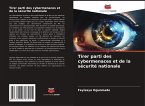 Tirer parti des cybermenaces et de la sécurité nationale Tirer parti des cybermenaces et de la sécurité nationale