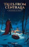 Tales from Centralia Whispers of War Tales from Centralia Whispers of War
