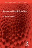 Geneva and the Drift to War (eBook, ePUB) Geneva and the Drift to War (eBook, ePUB)