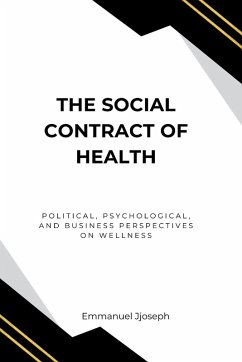 Cover The Social Contract of Health, Political, Psychological, and Business Perspectives on Wellness