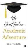 The Great Indian Academic Adventure The Great Indian Academic Adventure