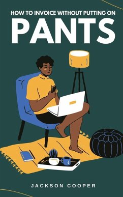 Cover How to Invoice Without Putting on Pants