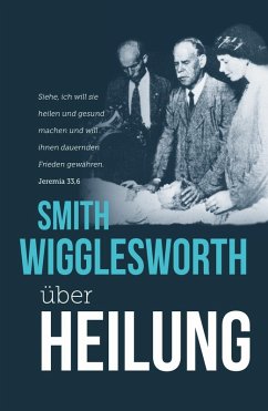 Cover Smith Wigglesworth über Heilung (eBook, ePUB)