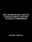 The Democratic Defeat a Resounding Failure zAgainst Terrorism