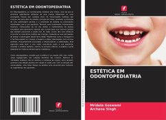 ESTÉTICA EM ODONTOPEDIATRIA - Goswami, Mridula; Singh, Archana