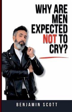 Why Are Men Expected Not to Cry? - Scott, Benjamin