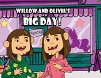 Willow and Olivia's Big Day!