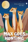 Max Goes Hunting Max Goes Hunting